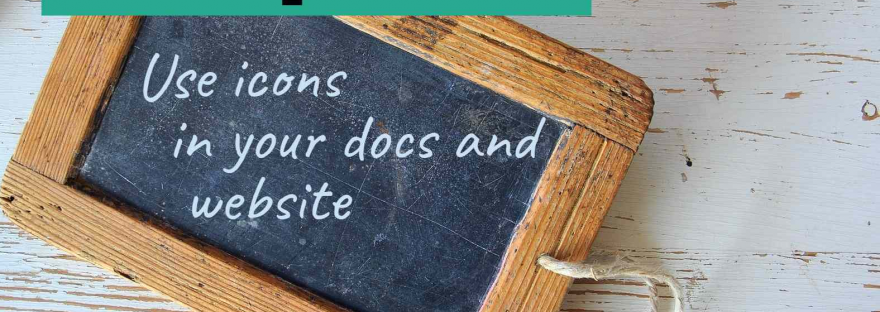 A banner with the words Tool Tip! and the words "Use icons on your docs and website" written on a small blackboard.